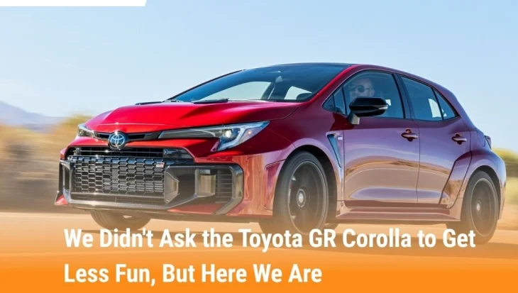 We Didn't Ask the Toyota GR Corolla to Get Less Fun, But Here We Are