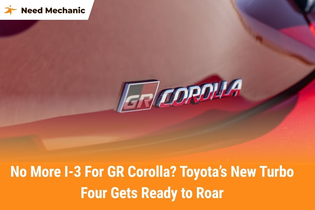 No More I-3 For GR Corolla Toyota’s New Turbo Four Gets Ready to Roar