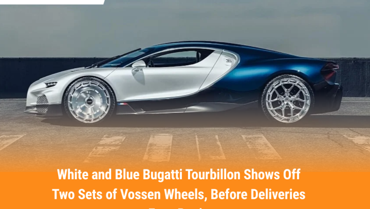 White and Blue Bugatti Tourbillon Shows Off Two Sets of Vossen Wheels, Before Deliveries Even Begin